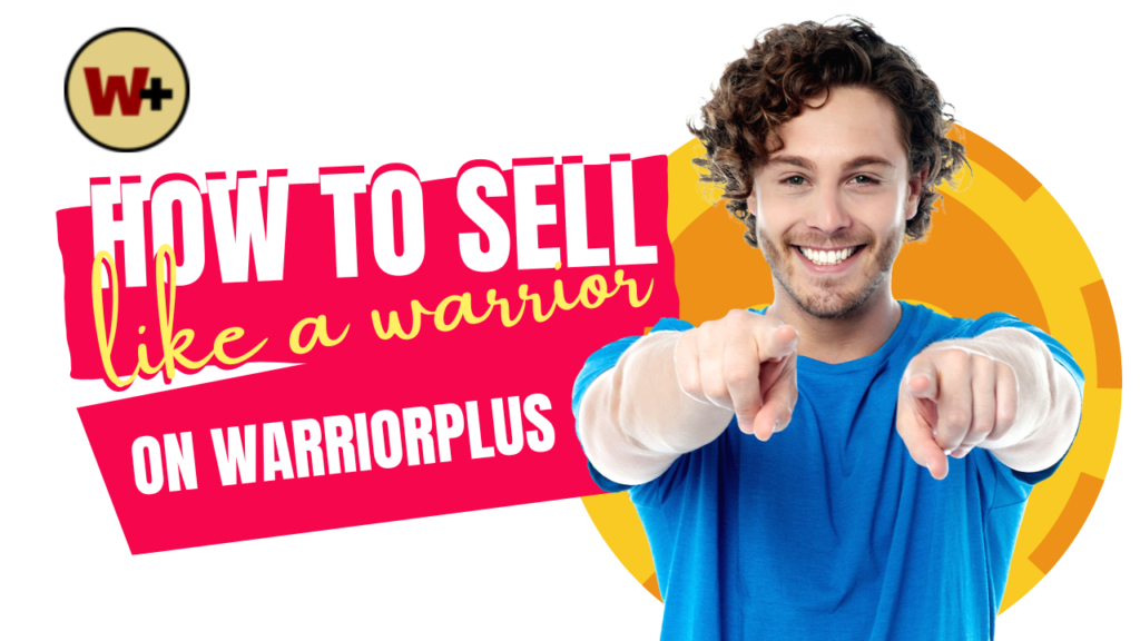 How To Sell Like A Warrior On WarriorPlus