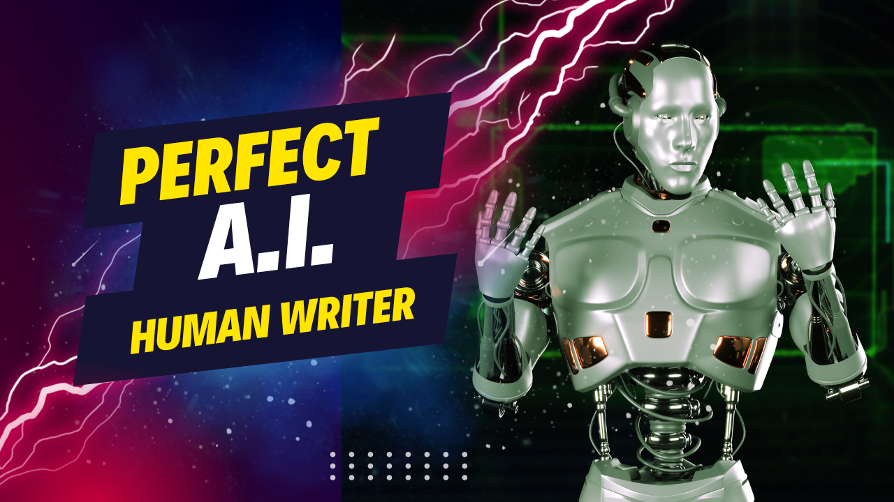 Perfect AI Human Writer