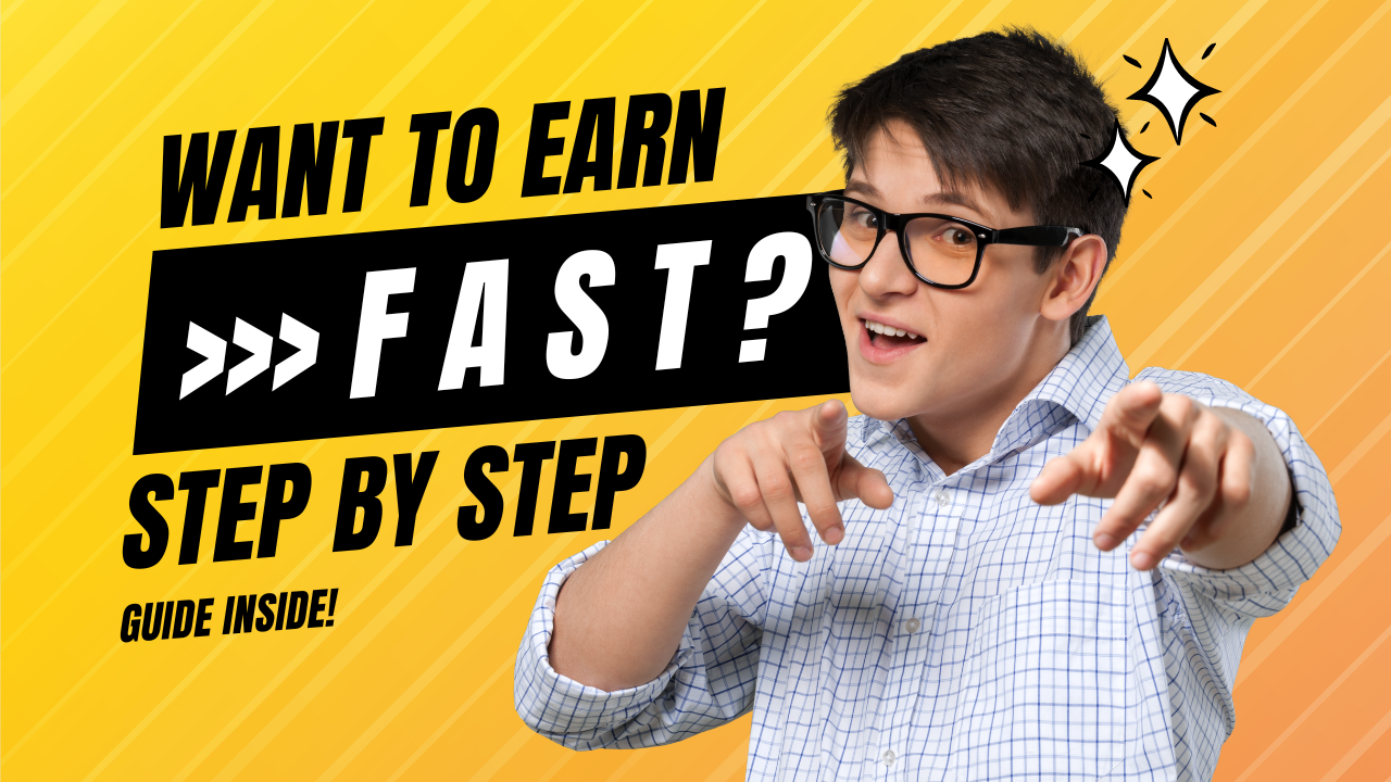 Want To Earn Fast?