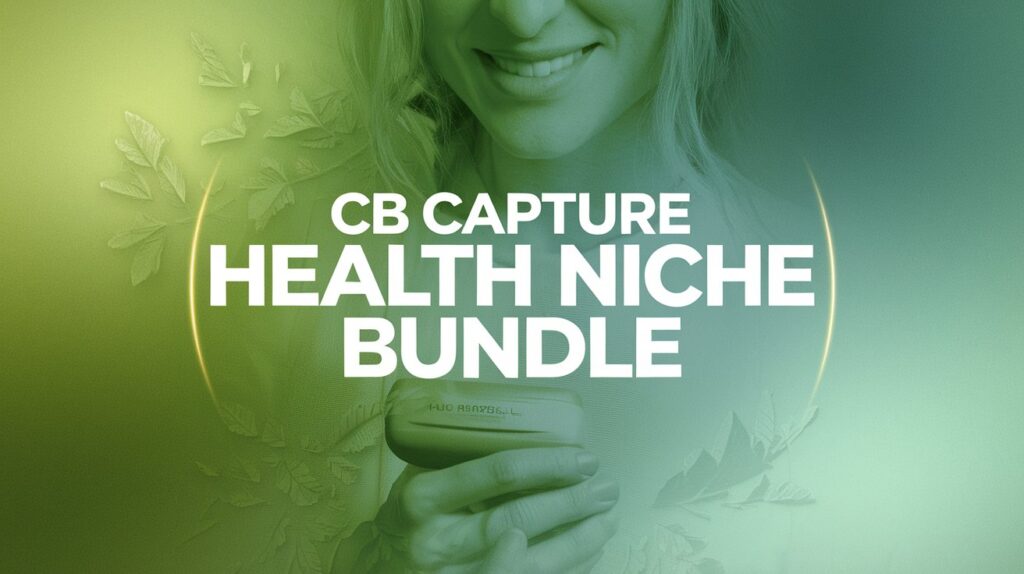 Unlock Your Affiliate Success with the CB Capture Health Niche Bundle!