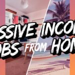 Passive Income Jobs from Home